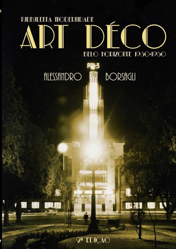 Turbulenta Modernidade: O Art Déco Em Belo Horizonte 1930-1950 - 2ª Edição