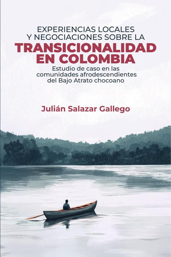 Experiencias locales y negociaciones sobre la transicionalidad en Colombia