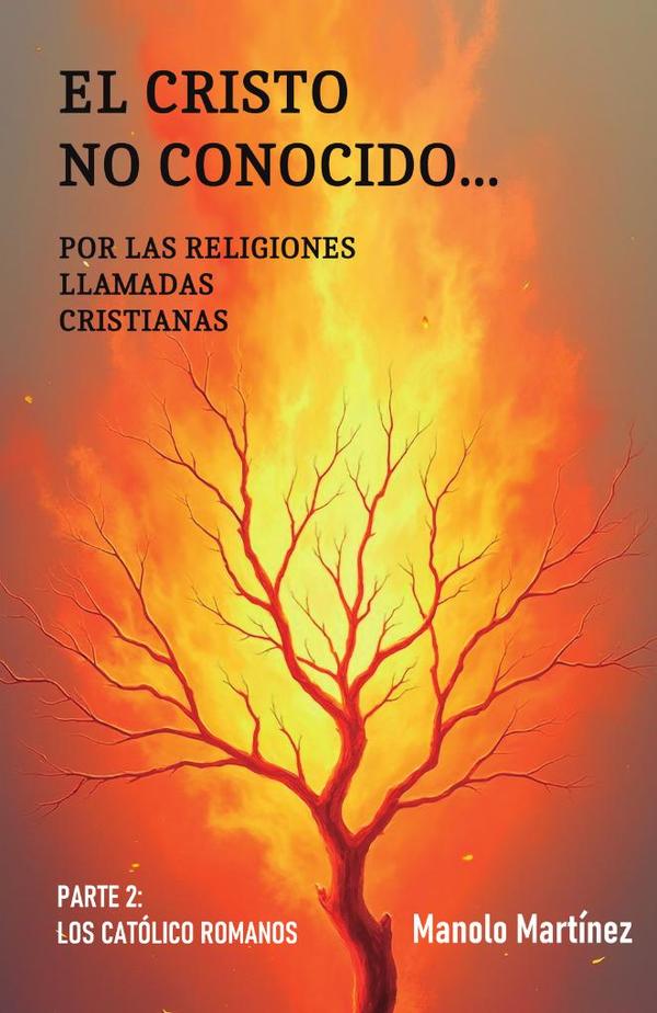 El Cristo no conocido... por las religiones llamadas cristianas II
