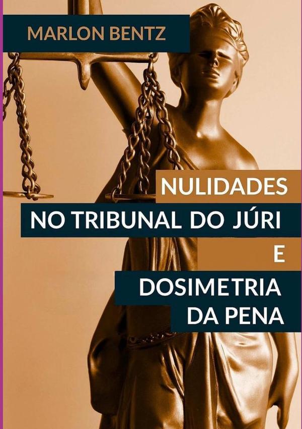 Nulidades No Tribunal Do Júri E Na Dosimetria Da Pena