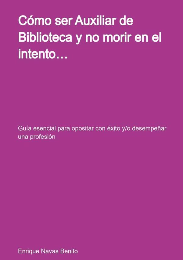 Cómo Ser Auxiliar De Biblioteca  Y No Morir En El Intento…
