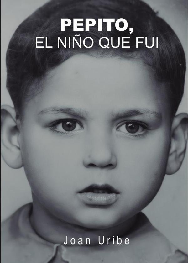 Pepito. El niño que fui