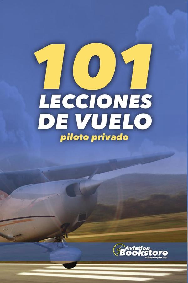 101 lecciones de vuelo. Piloto Privado