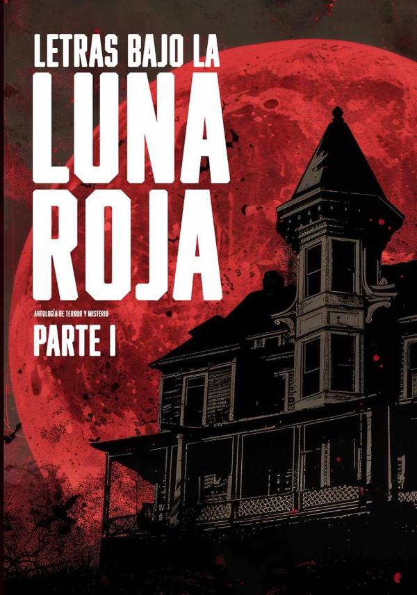 Letras bajo la luna roja (Parte 1)