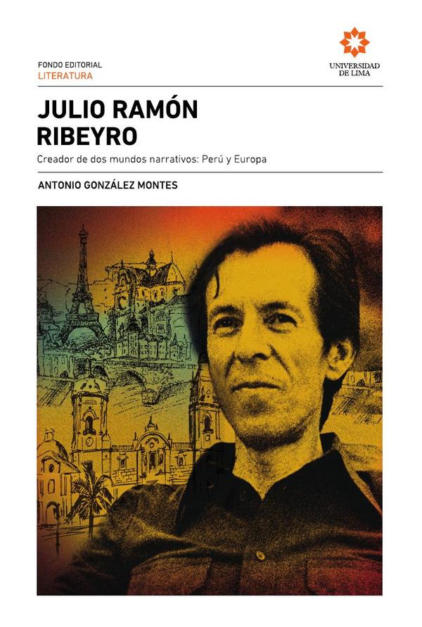 Julio Ramón Ribeyro, creador de dos mundos narrativos: Perú y Europa