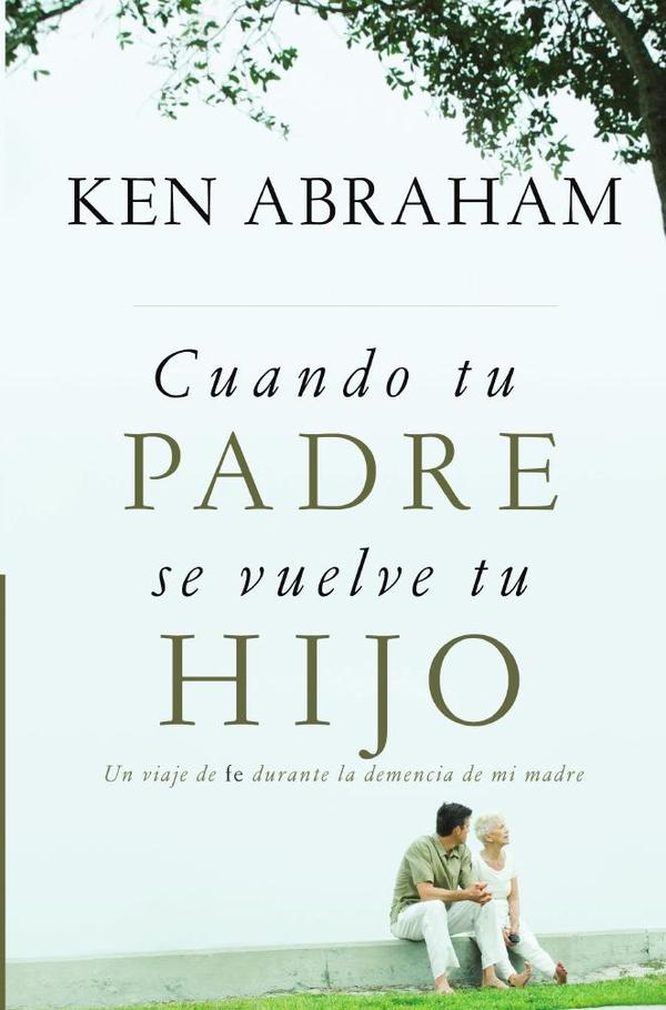 Cuando tu padre se vuelve tu hijo