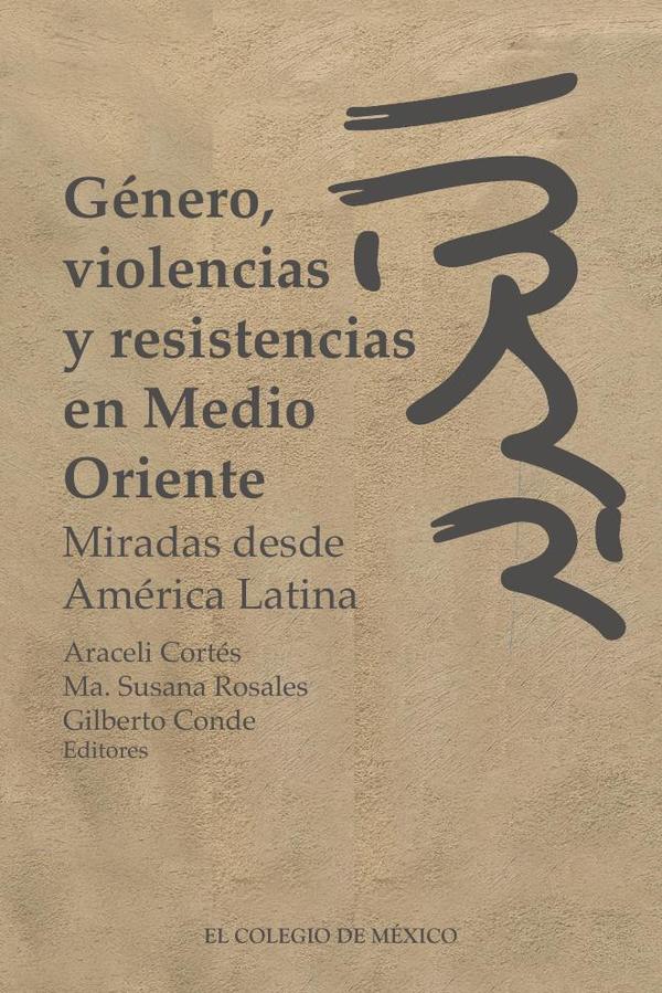 Género, violencias y resistencias en Medio Oriente.