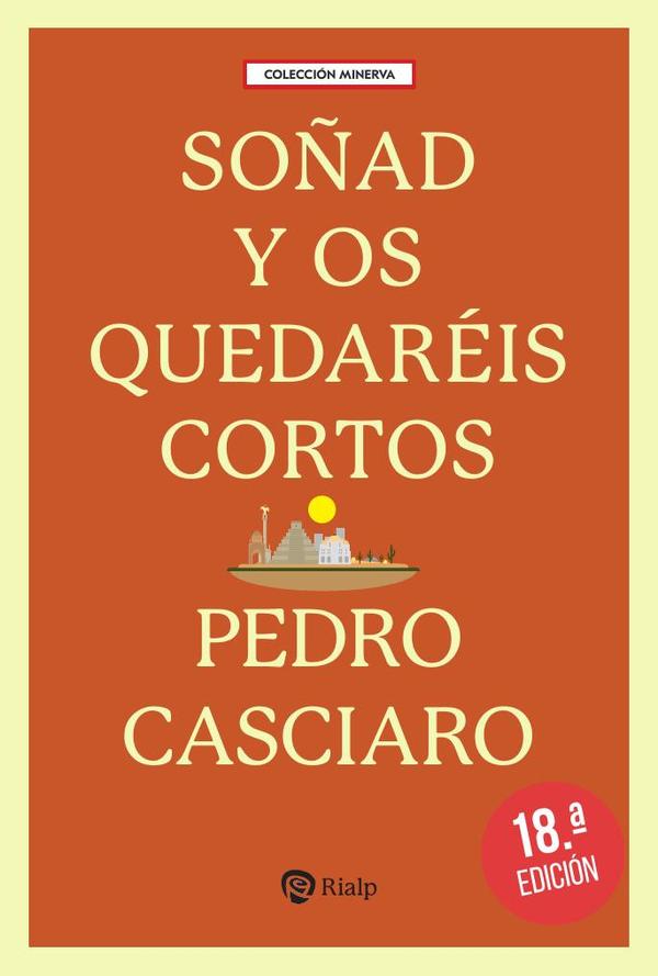 Soñad y os quedaréis cortos