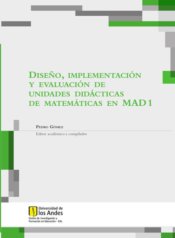 Diseño, implementación y evaluación de unidades didácticas de matemáticas en MAD 1