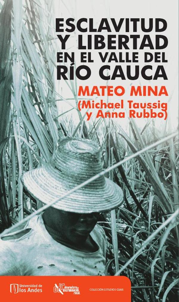 Esclavitud y libertad en el valle del río Cauca