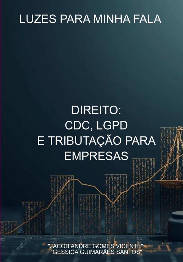 Direito: Cdc, Lgpd E Tributação Para Empresas