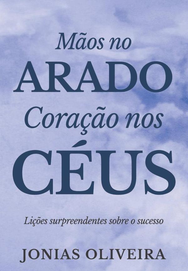 Mãos No Arado, Coração Nos Céus
