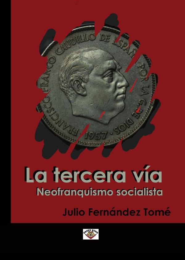 El socialismo neofranquista como tercera vía
