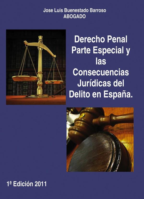 Derecho Penal Parte Especial y las Consecuencias Jurídicas del Delito en España