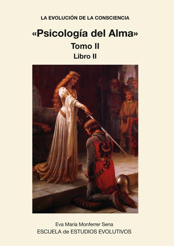 LA EVOLUCION DE LA CONSCIENCIA «Psicologia del Alma»  Tomo II