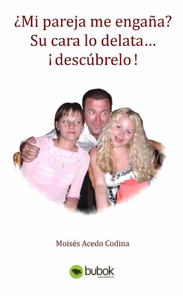 ¿Mi pareja me engaña? Su cara lo delata… ¡descúbrelo!