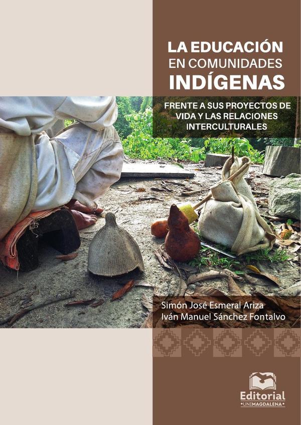 La educación en comunidades indígenas frente a sus proyectos de vida y las relaciones interculturales