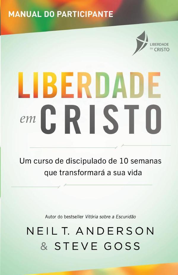 Curso de Discipulado Liberdade em Cristo – Guia do Participante