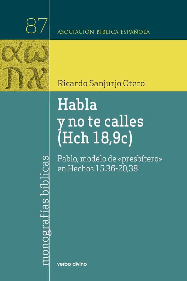 Habla y no te calles (Hch 18,9c)
