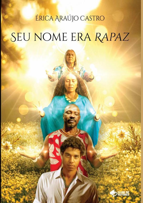 Seu Nome Era Rapaz: Com Notas Explicativas