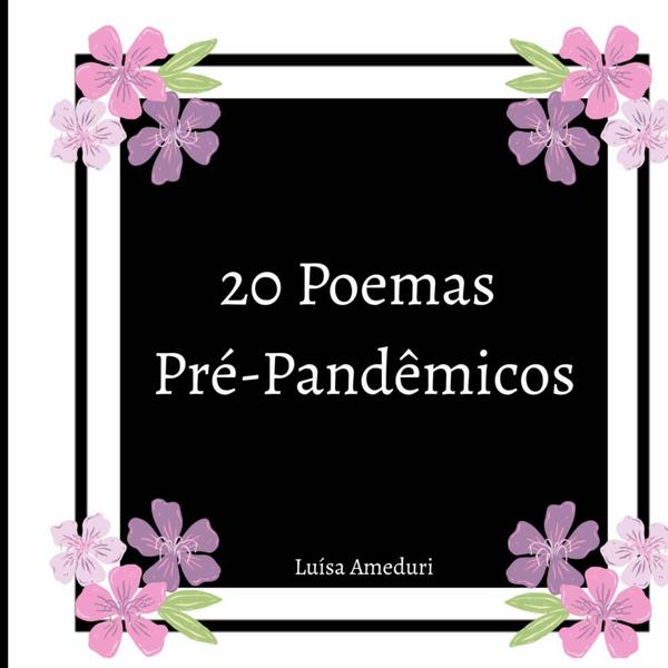 20 Poemas  Pré-pandêmicos