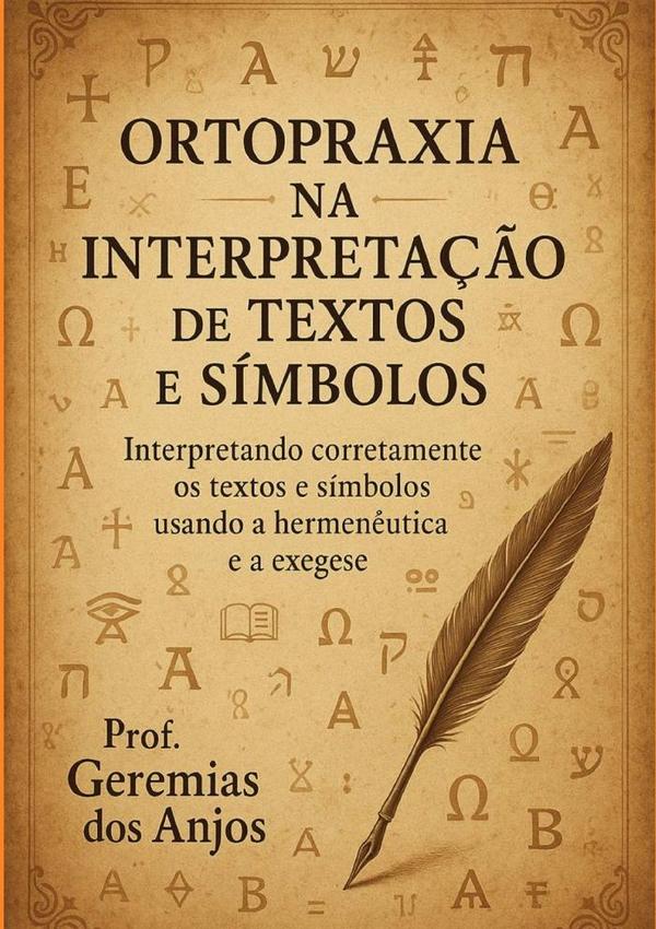 Ortopraxia Na Interpretação De Textos E Símbolos