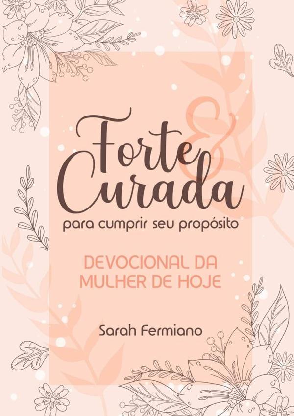 Forte E Curada Para Cumprir Seu  Propósito