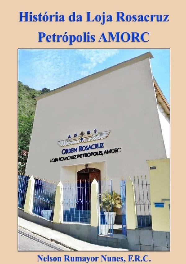 História Da Loja Rosacruz Petrópolis Amorc