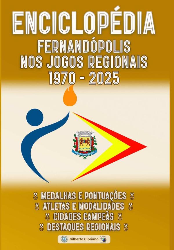 Enciclopédia Fernandópolis Nos Jogos Regionais 1970-2025