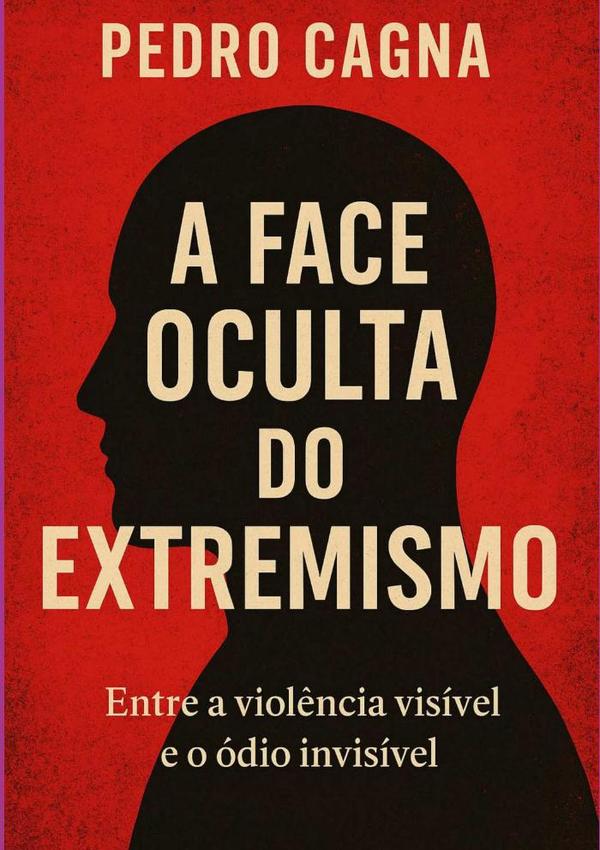 A Face Oculta Do Extremismo