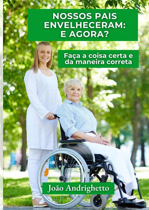 Nossos Pais Envelheceram: E Agora?