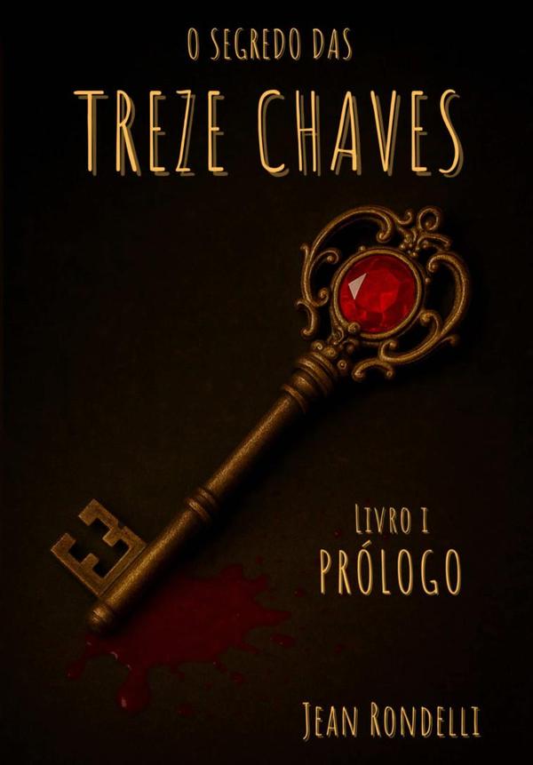 O Segredo Das Treze Chaves - Prólogo