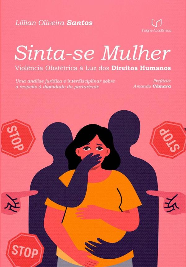 Sinta-se Mulher — Violência Obstétrica À Luz Dos Direitos Humanos