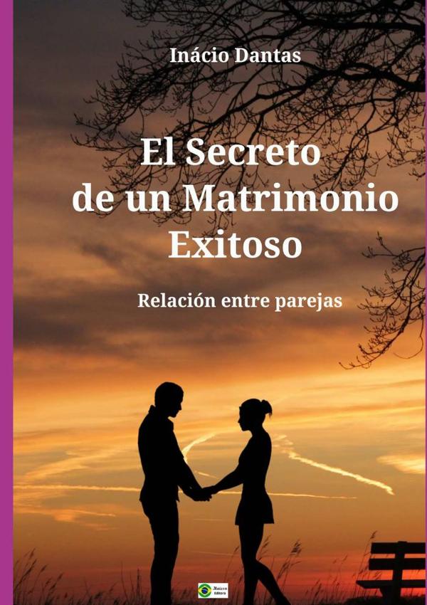 El Secreto De Un Matrimonio Exitoso