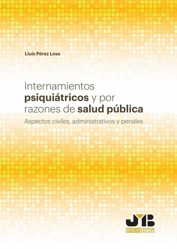 Internamientos psiquiátricos y por razones de salud pública.