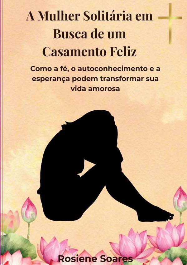 A Mulher Solitária Em Busca De Um Casamento Feliz
