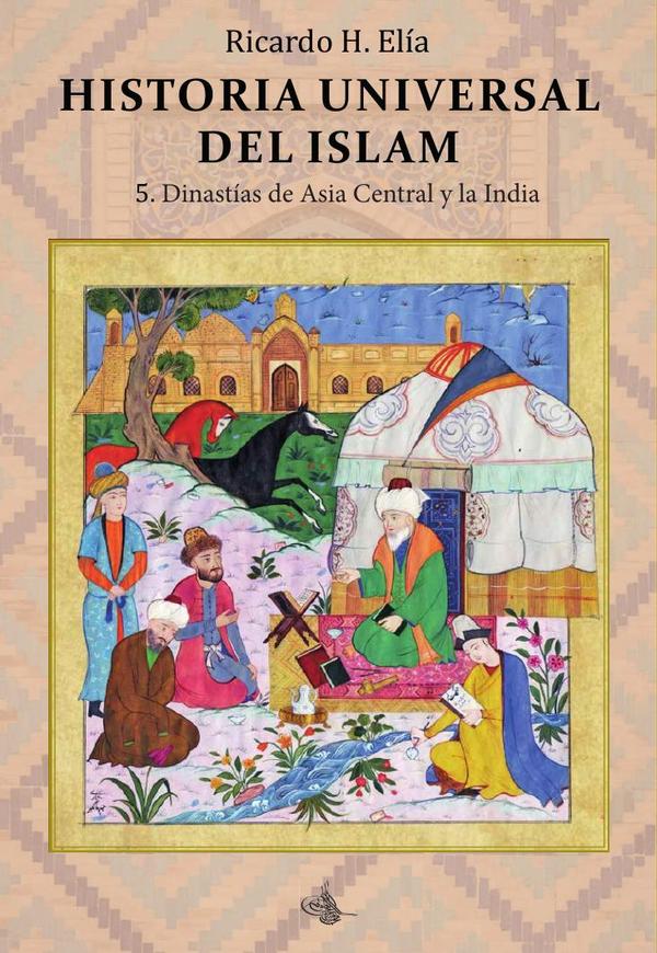 Historia Universal del Islam. Tomo 5