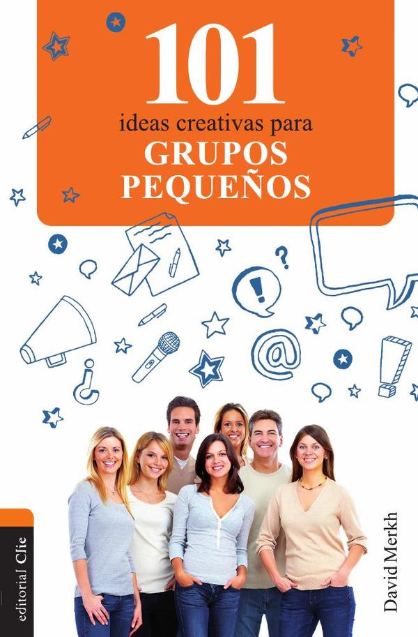 101 ideas creativas para grupos pequeños