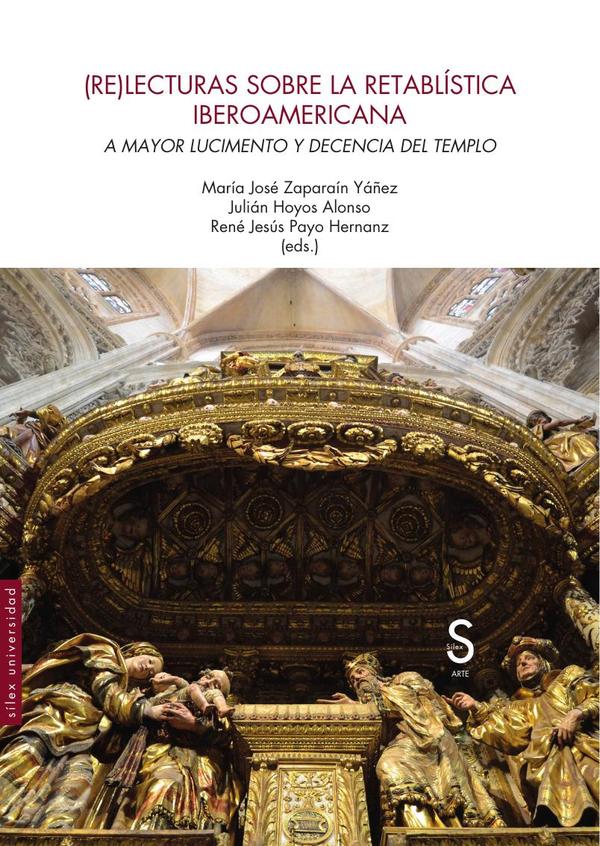 (Re)lecturas sobre la retablística iberoamericana