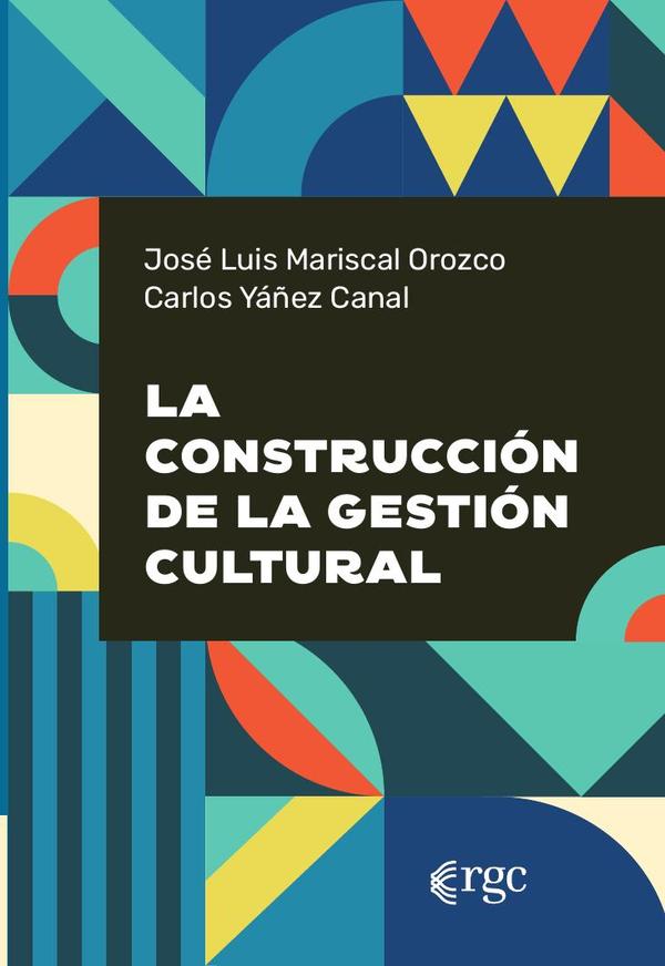 La construcción de la gestión cultural.