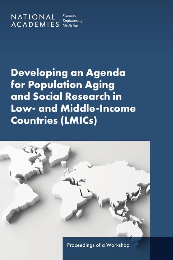 Developing an Agenda for Population Aging and Social Research in Low- and Middle-Income Countries (LMICs)