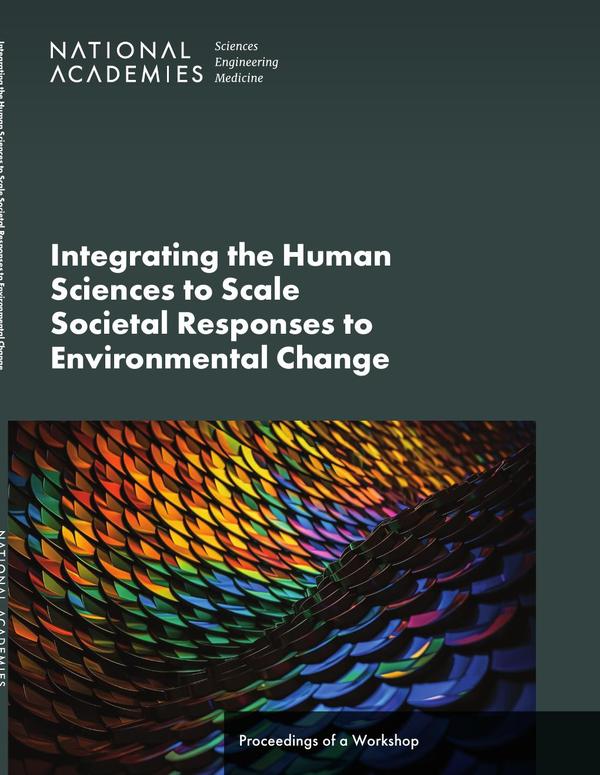 Integrating the Human Sciences to Scale Societal Responses to Environmental Change