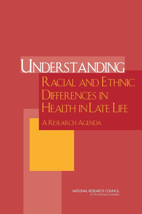 Understanding Racial and Ethnic Differences in Health in Late Life
