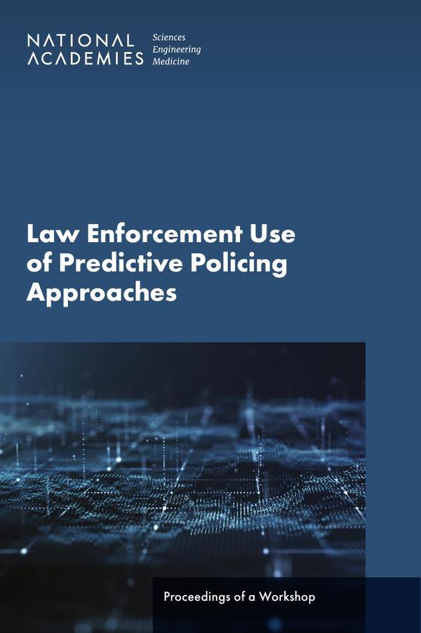 Law Enforcement Use of Predictive Policing Approaches