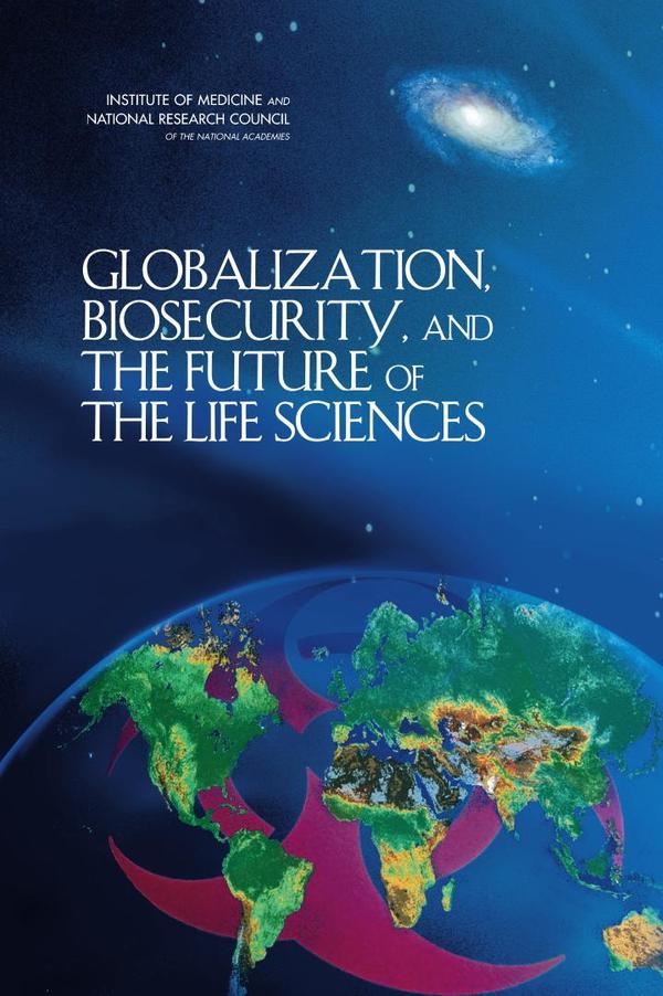 Globalization, Biosecurity, and the Future of the Life Sciences