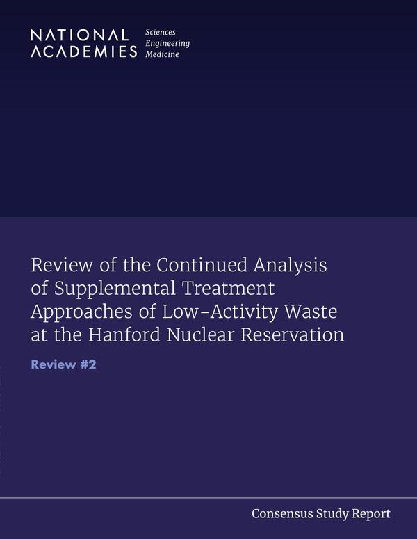 Review of the Continued Analysis of Supplemental Treatment Approaches of Low-Activity Waste at the Hanford Nuclear Reservation
