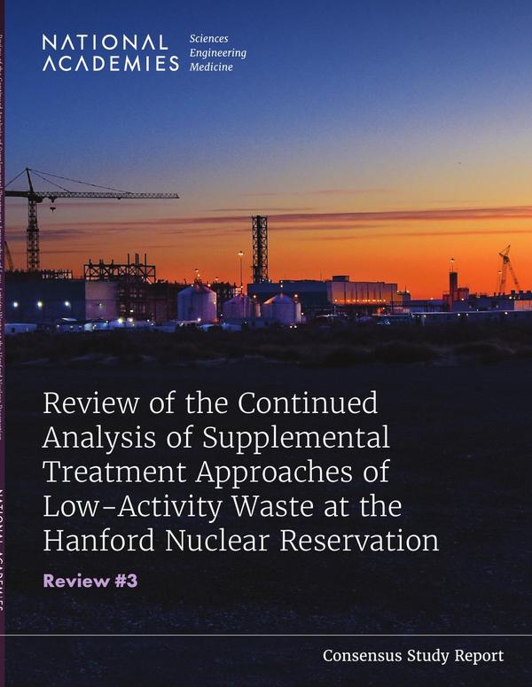 Review of the Continued Analysis of Supplemental Treatment Approaches of Low-Activity Waste at the Hanford Nuclear Reservation