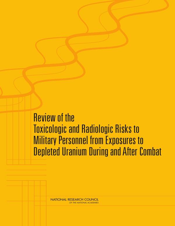 Review of the Toxicologic and Radiologic Risks to Military Personnel from Exposures to Depleted Uranium During and After Combat