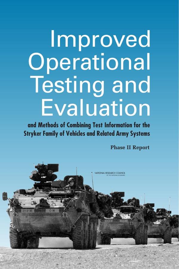 Improved Operational Testing and Evaluation and Methods of Combining Test Information for the Stryker Family of Vehicles and Related Army Systems