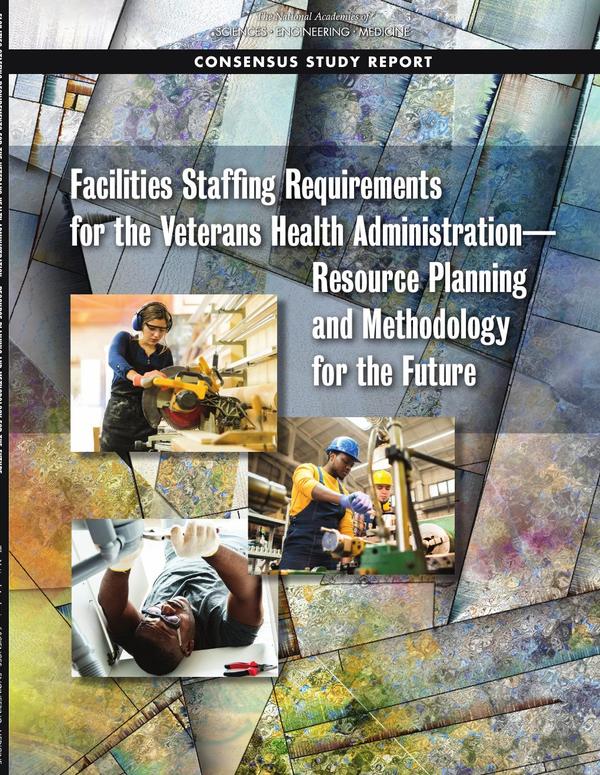 Facilities Staffing Requirements for the Veterans Health Administration—Resource Planning and Methodology for the Future
